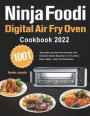 Ninja Foodi Digital Air Fry Oven Cookbook 2022