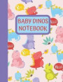 Baby Dinos Notebook: Cute Primary Learn To Write and Draw Journal;Kindergarten Space Notebook/Journal Draw and Write Journal Primary Compos