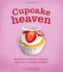 Cupcake Heaven: Hundreds of Divine Recipes to Take You to Baking Heaven