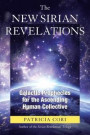 New Sirian Revelations: Galactic Prophecies for the Ascending Human Collective