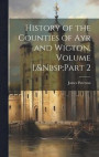 History of the Counties of Ayr and Wigton, Volume 1, Part 2