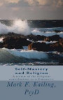 Self-Mastery and Religion: A review of the religious contributions to self-mastery
