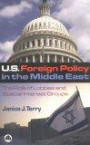 U.S. Foreign Policy in the Middle East : The Role of Lobbies and Special Interest Groups