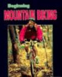 Beginning Mountain Biking (Beginning Sports)