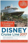 The Unofficial Guide to Disney Cruise Line 2017 (Unofficial Guide to the Disney Cruise Line)