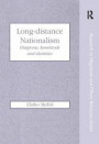 Long-Distance Nationalism: Diasporas, Homelands and Identities (Research in Migration and Ethnic Relations Series)