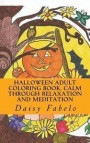 Halloween Adult Coloring book, Calm through relaxation and meditation: Mini Adult coloring book, Halloween 24 deigns series