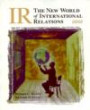 IR: The New World of International Relations (4th Edition)