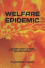 Welfare Epidemic: The Nordic Model: Economic Prosperity, Social Welfare and Emotional Poverty