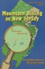 Mountain Biking in New Jersey: 37 Off-Road Rides in the Garden State (Quick reference guide)