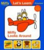 Let's Learn: Miffy Looks Around (Let's Learn)