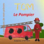 Tom le Pompier: Les aventures de mon prénom