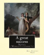 A great success. By: Mrs. Humphry Ward: Novel (World's classic's)