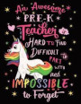 An Awesome Pre-K Teacher Is Hard to Find Difficult to Part with and Impossible to Forget: Cute Unicorn Wide-Lined Notebook Pink