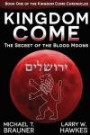 Kingdom Come: The Secret of the Blood Moons: Volume 1 (KINGDOM COME CHRONICLES)