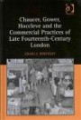 Chaucer, Gower, Hoccleve and the Commercial Practices of Late Fourteenth-Century London