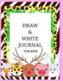 Draw & Write Journal for Kids: Ages 4-8 Childhood Learning, Preschool Activity Book 100 Pages Size 8.5x11 Inch