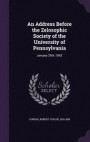 An Address Before the Zelosophic Society of the University of Pennsylvania