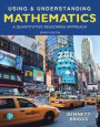 Using & Understanding Mathematics: A Quantitative Reasoning Approach Plus Mylab Math -- Access Card Package