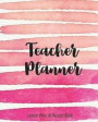 Teacher Planner Lesson Plan & Record Book: (pink Water Colour) 2018-2019 My 365 Happy Daily Teacher Planner. Record 7 Subject, Lesson Planner, Monthly