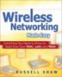 Wireless Networking Made Easy: Everything You Need to Know to Build Your Own Pans, Lans, and Wans