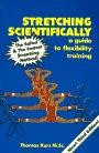 STRETCHING SCIENTIFICALLY; A GUIDE TO FLEXIBILITY TRAINING; 3RD ED