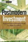 Post Modern Investment: Facts and Fallacies of Growing Wealth in a Multi-Asset World (Wiley Finance)