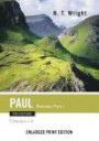 Paul for Everyone: Romans, Part 1-Enlarged Print Edition: Chapters 1-8 (The New Testament for Everyone)