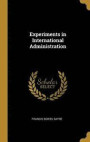 Experiments in International Administration