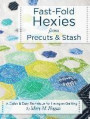 Fast-Fold Hexies from Precuts & Stash: A Quick & Easy Technique for Hexagon Quilting