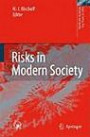 Risks in Modern Society (Topics in Safety, Risk, Reliability & Quality)