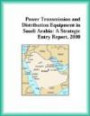 Power Transmission and Distribution Equipment in Saudi Arabia: A Strategic Entry Report, 2000 (Strategic Planning Series)