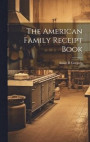 The American Family Receipt Book