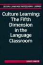 Culture Learning: The Fifth Dimension in the Language Classroom (Second language professional library)
