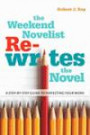 The Weekend Novelist Rewrites the Novel: A Step-by-Step Guide to Perfecting Your Work