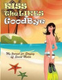 Kiss the Likes Goodbye: Journal for Staying Off Social Media - Inspirational Quotes on Every Page For Girls / Tweens 8.5 x 11