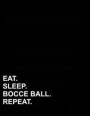 Eat Sleep Bocce Ball Repeat: Composition Notebook: Wide Ruled Composition Notebook Journal, Journal Lined And Blank Pages, Writing Journal Blank, 8
