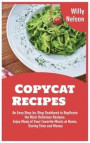 Copycat Recipes: An Easy Step-by-Step Cookbook to Replicate the Most Delicious Recipes. Enjoy Many of Your Favorite Meals at Home, Savi