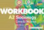 A2 Sociology Student Work Book: Crime and Deviance (Student Workbooks)