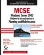 MCSE: Windows Server 2003 Network Infrastructure Planning and Maintenance Study Guide: Exam 70-293