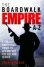 The Boardwalk Empire A-Z: A Totally Unofficial Guide to Accompany the Hit HBO Series