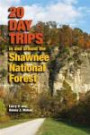 20 Day Trips in and Around the Shawnee National Forest (Shawnee Books)