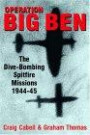 Operation Big Ben: The Dive-bombing Spitfire Missions