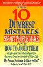 10 Dumbest Mistakes Smart People Make and How to Avoid Them: Simple and Sur