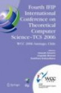 Fourth IFIP International Conference on Theoretical Computer Science - TCS 2006: IFIP 19th World Computer Congress, TC-1, Foundations of Computer Science, ... Federation for Information Processing)