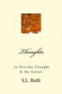 Thoughts to Provoke Thought and the Senses: poetry