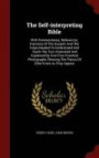 The Self-interpreting Bible: With Commentaries, References, Harmony Of The Gospels And The Helps Needed To Understand And Teach The Text, Illustrated ... The Places Of Bible Event As They Appear