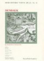 Irish Historic Towns Atlas No. 16: Dundalk (Irish Historic Towns Atlas)