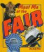 Meet Me at the Fair: Country, State, and World's Fairs & Expositions (First Book)