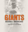 The Giants Baseball Experience: A Year-by-Year Chronicle, from New York to San Francisco